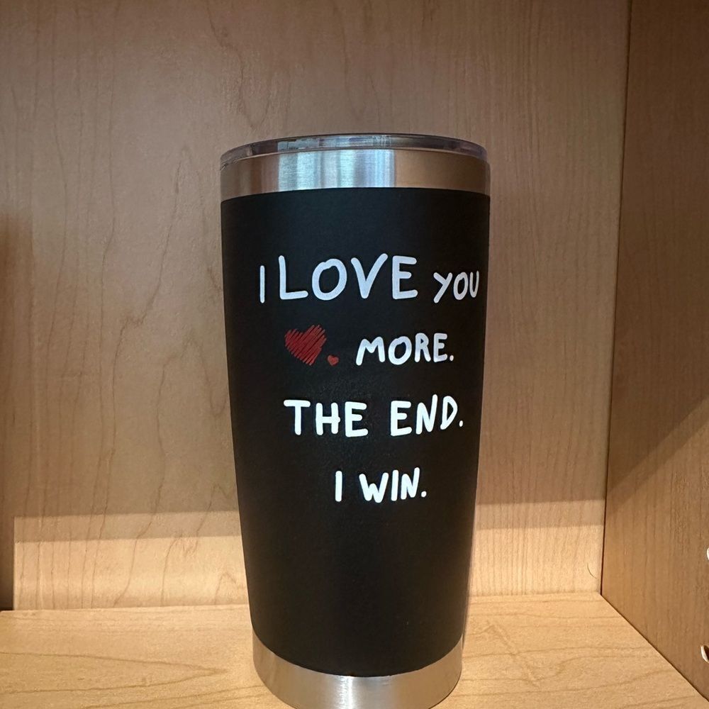 I love you more I win black stainless steel tumbler